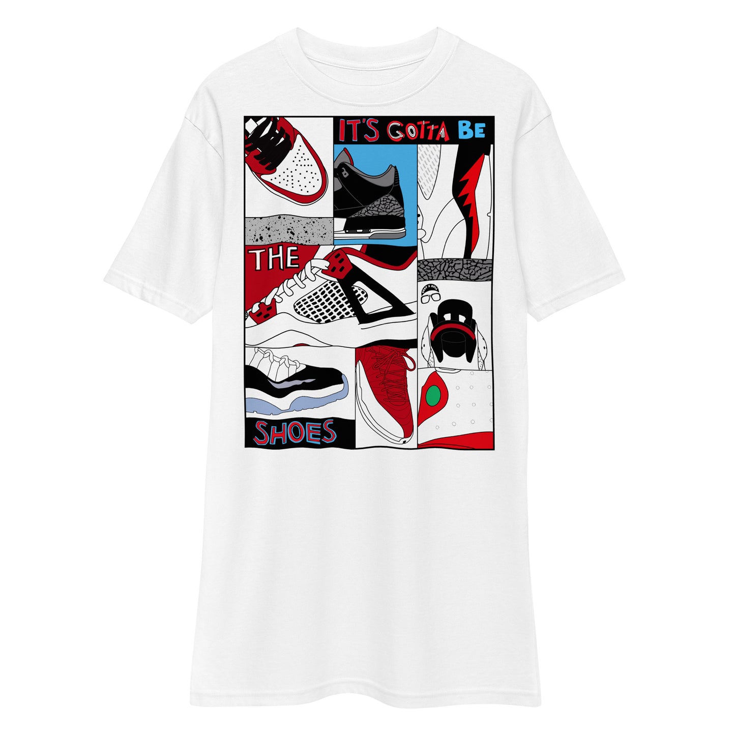 IT'S GOTTA BE THE SHOES Men’s premium heavyweight tee